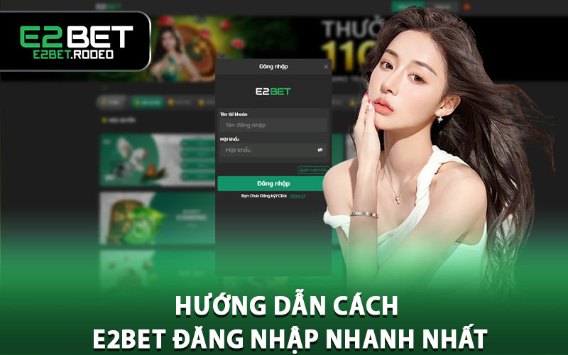 Hướng dẫn cách E2BET đăng nhập nhanh nhất