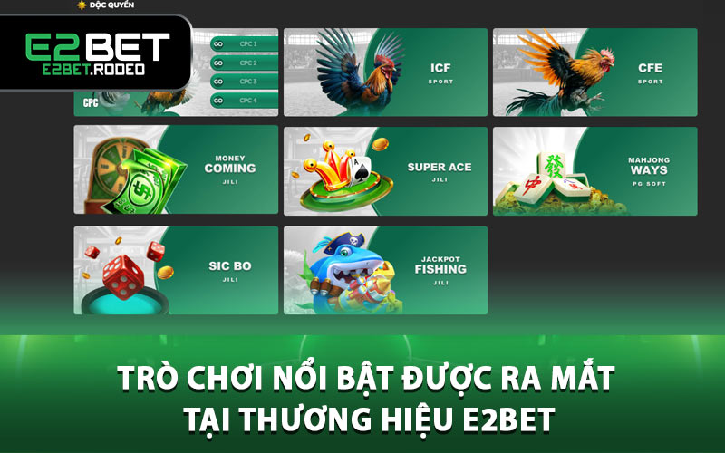 Trò chơi nổi bật được ra mắt tại thương hiệu E2BET